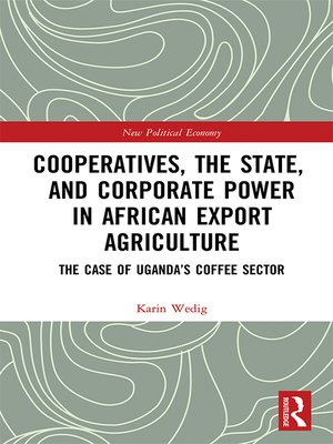 cover image of Cooperatives, the State, and Corporate Power in African Export Agriculture